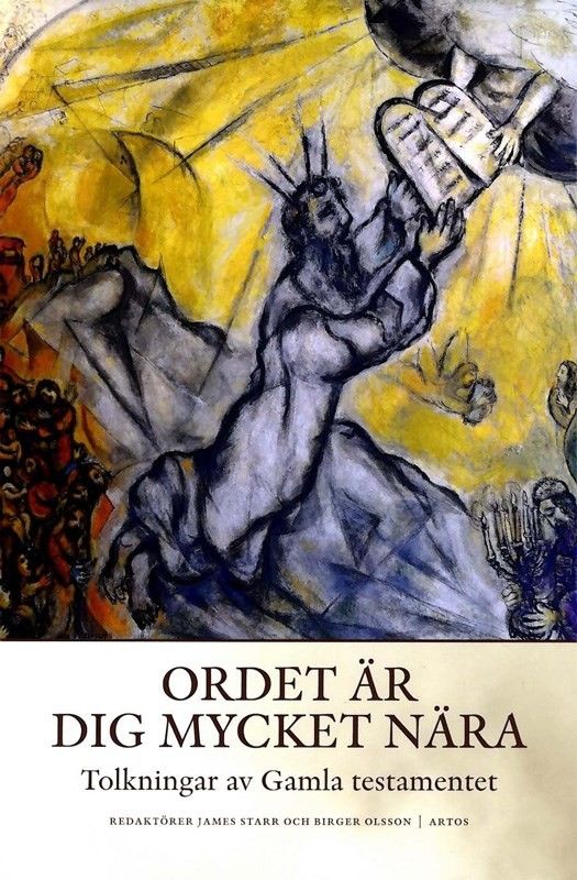 Ordet är dig mycket nära: tolkningar av Gamla testamentet - James Starr, Birger Olsson