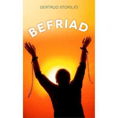 Befriad - Gertrud Storsjö