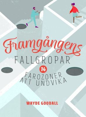Framgångens fallgropar  - Wayde Goodall