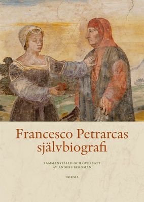 Francesco Petrarcas självbiografi - översättare Anders Bergman