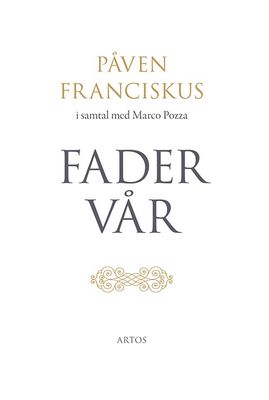 Fader Vår - Påven Franciskus