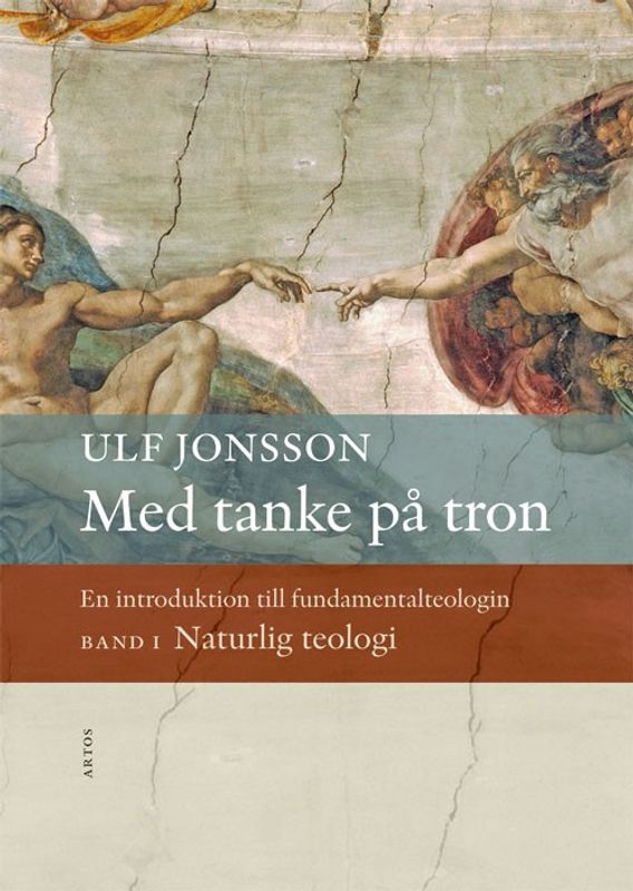 Med tanke på tron – En introduktion till fundamentalteologin Band 1 - Ulf Jonsson