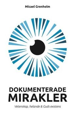 Dokumenterade mirakler - Micael Grenholm