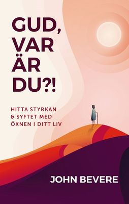 Gud, var är du? - John Bevere
