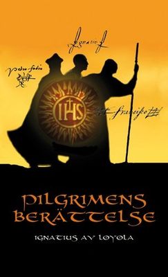 Pilgrimmens berättelse - Ignatius av Loyola