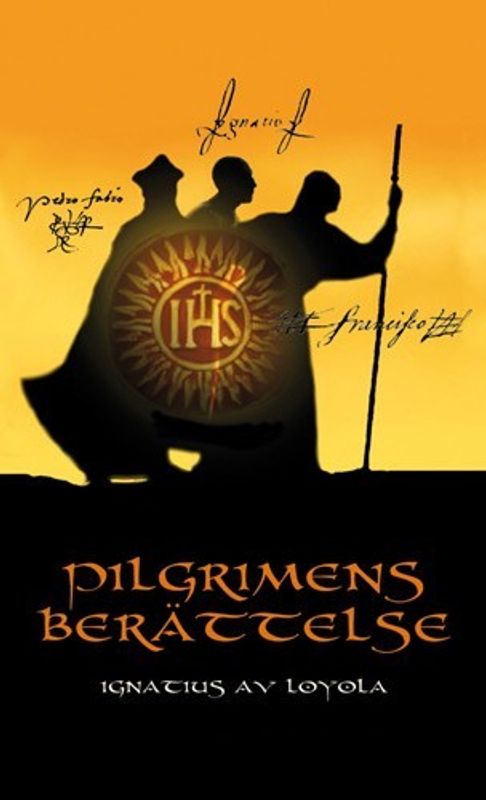 Pilgrimmens berättelse - Ignatius av Loyola