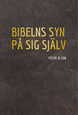 Bibelns syn på sig själv - Peter Olsen