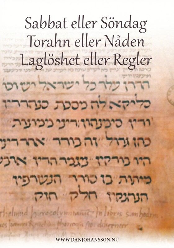 Sabbat eller Söndag, Torahn eller Nåden, Laglöshet eller Regler - Dan Johansson