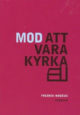 Mod att vara kyrka - Fredrik Modéus