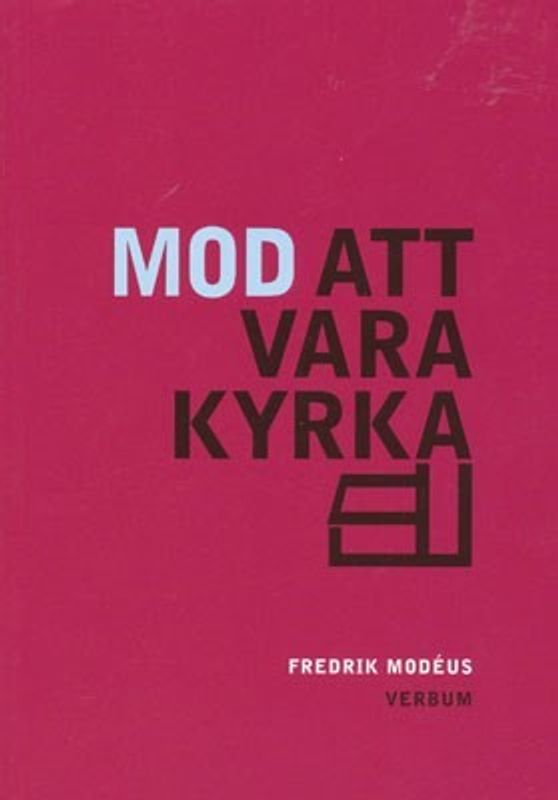 Mod att vara kyrka - Fredrik Modéus