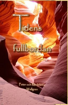 Tidens fullbordan - Peter och Madeleine Wallgren