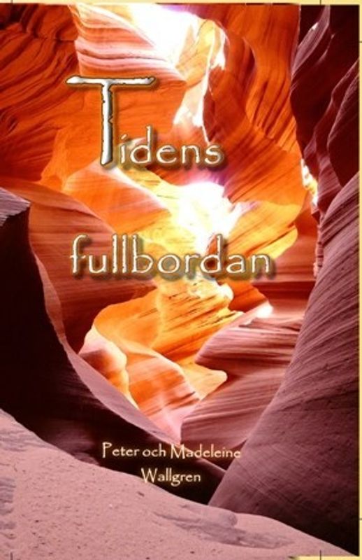 Tidens fullbordan - Peter och Madeleine Wallgren