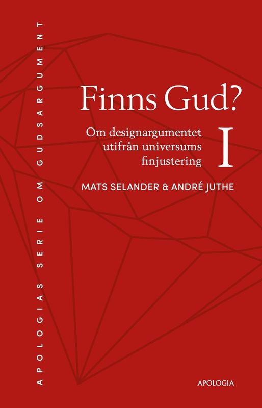 Finns Gud? I - Om designargumentet utifrån universums finjustering