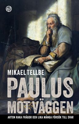 Paulus mot väggen - Mikael Tellbe