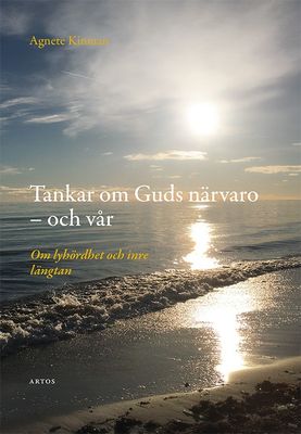 Tankar om Guds närvaro - och vår - Agnete Kinman