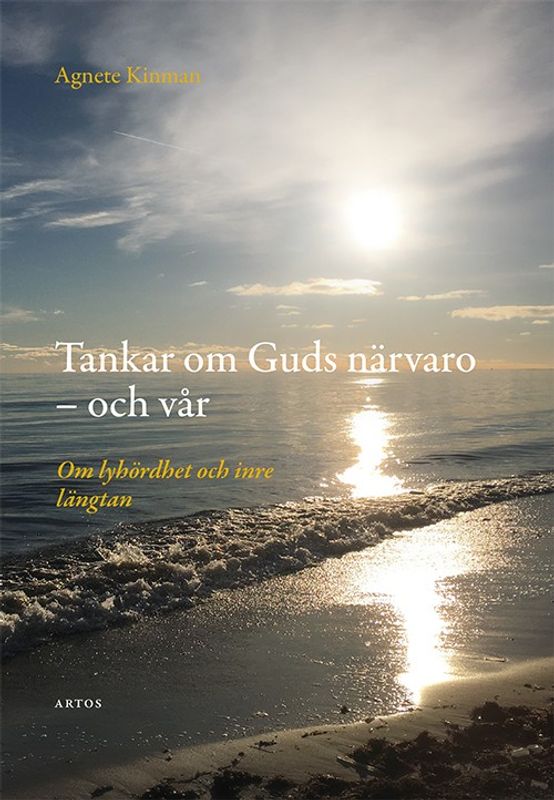 Tankar om Guds närvaro - och vår - Agnete Kinman