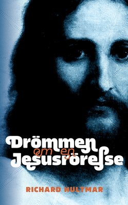 Drömmen om en Jesusrörelse - Richard Hultmar