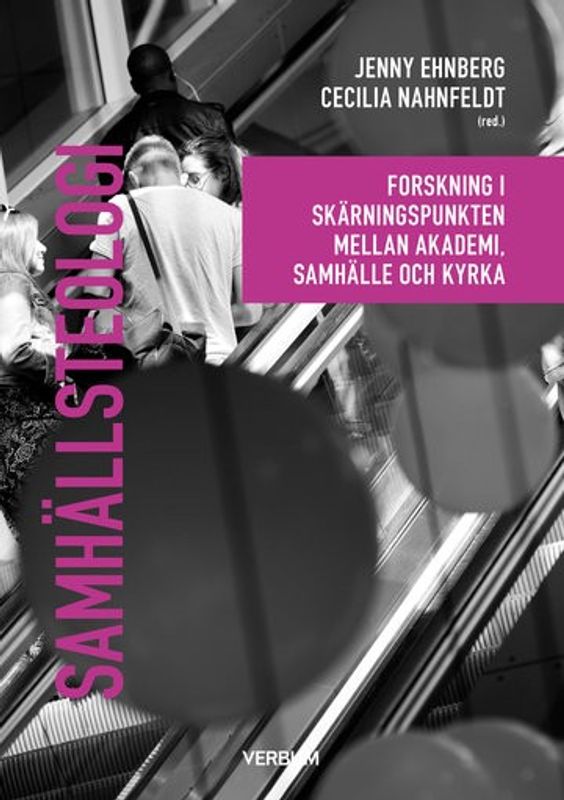 Samhällsteologi - Cecilia Nahnfeldt, Jenny Ehnberg (red.)