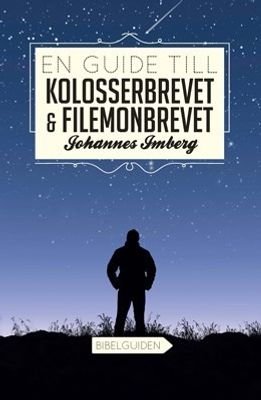 En guide till Kolosserbrevet & Filemonbrevet - Johannes Imberg