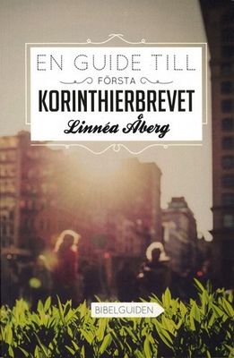 En guide till Första Korinthierbrevet - Linnéa Åberg