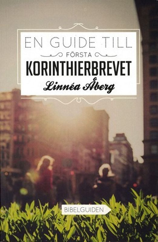 En guide till Första Korinthierbrevet - Linnéa Åberg