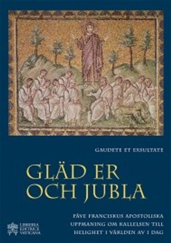 Gläd er och jubla - Påve Franciskus