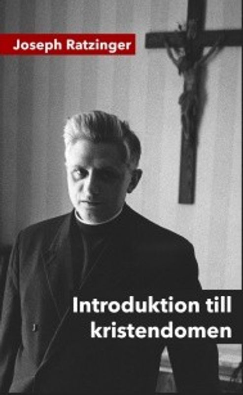 Introduktion till kristendomen - Joseph Ratzinger