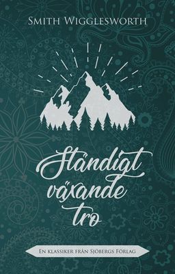 Ständigt växande tro - Smith Wigglesworth