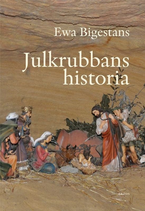 Julkrubbans historia - Ewa Bigestans