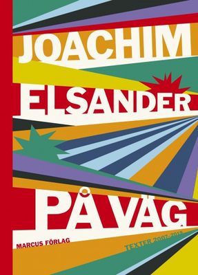 På väg - Texter 2007-2019 - Joachim Elsander