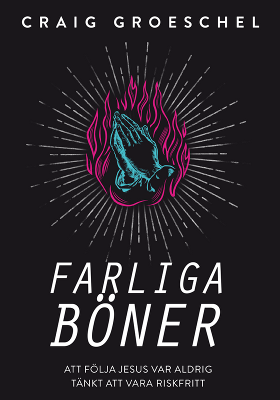 Farliga böner - Craig Groeschel