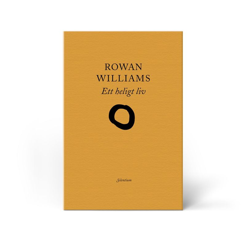 Ett heligt liv - Rowan Williams