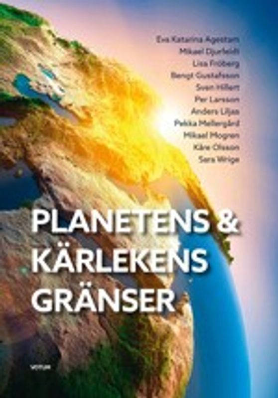 Planetens & kärlekens gränser - Eva Katarina Agestam, Mikael Djurfeldt, Lisa Fröberg, Bengt Gustafsson,  Sven Hillert, Per Larsson,  Anders Liljas, Pekka Mellergård,  Mikael Mogren,  Kåre Olsson,  Sara Wrige