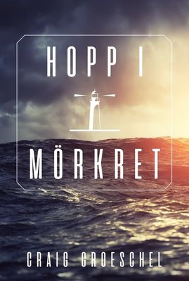 Hopp i mörkret - Craig Groeschel
