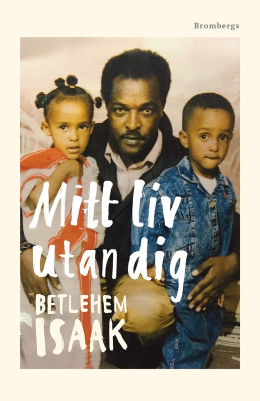 Mitt liv utan dig - Betlehem Isaak