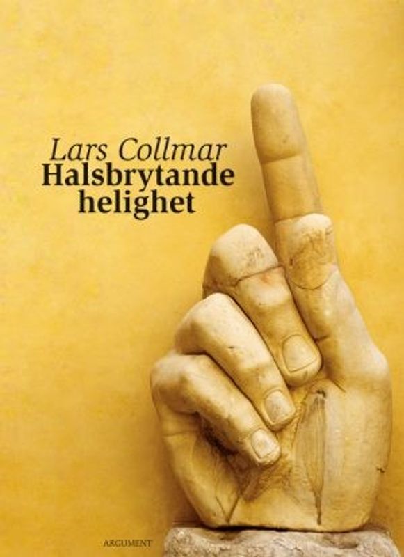 Halsbrytande helighet - Lars Collmar