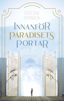 Innanför paradisets portar - Rebecca Springer