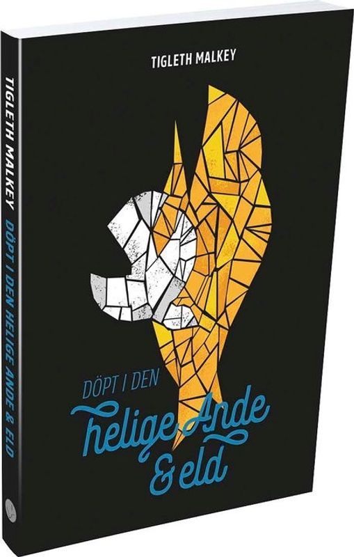 Döpt i den helige Ande & eld - Tigleth Malkey
