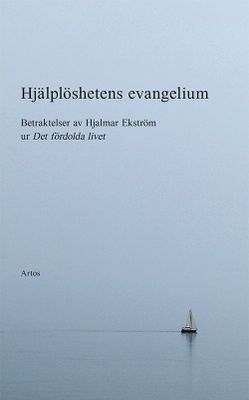 Hjälplöshetens evangelium - Hjalmar Ekström