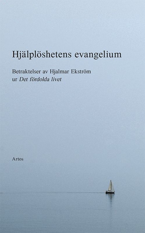 Hjälplöshetens evangelium - Hjalmar Ekström