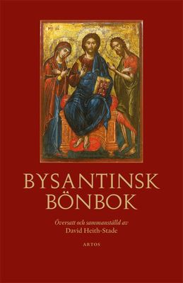 Bysantinsk bönbok - översättare: David Heith Stade