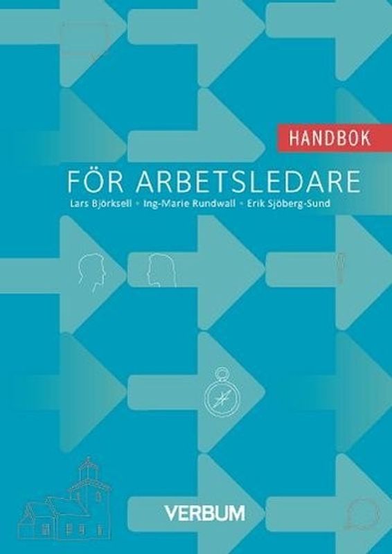 Handbok för arbetsledare - Ing-Marie Rundwall, Lars Björksell, Erik Sjöberg-Sund