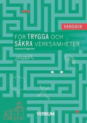 Handbok för trygga och säkra verksamheter - Katarina Tingström