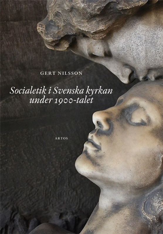 Socialetik i Svenska kyrkan under 1900-talet - Gert Nilsson