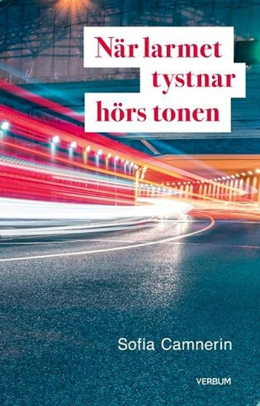 När larmet tystnar hörs tonen - Sofia Camnerin