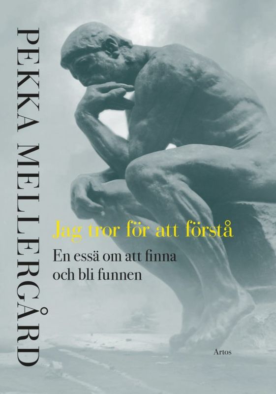 Jag tror för att förstå - Pekka Mellergård