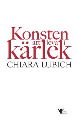 Konsten att leva i kärlek - Chiara Lubich