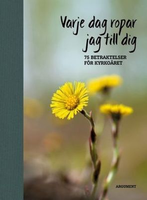 Varje dag ropar jag till dig