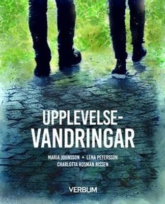 Upplevelsevandringar - Charlotta Rosman Nissen; Maria Johnsson; Lena Petersson