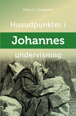 Huvudpunkter i Johannes undervisning - Chrys C. Caragounis